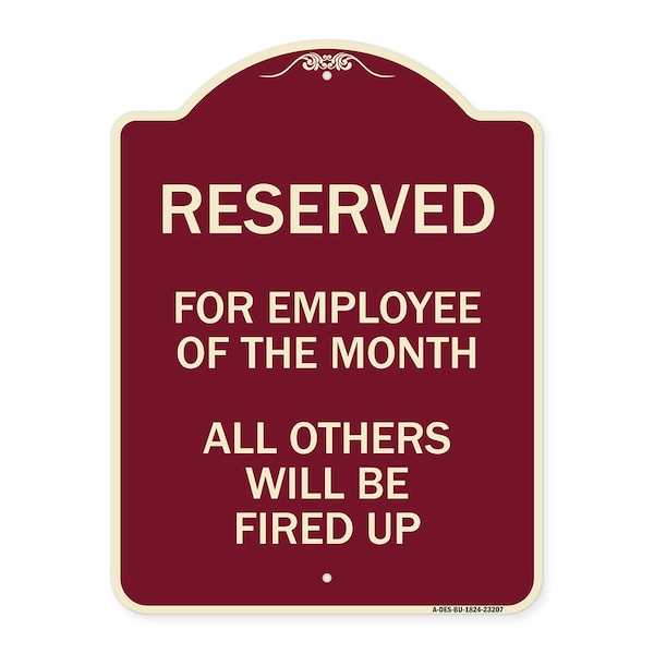 Reserved for Employee of Month All Others Will Be Fired Up Aluminum Sign, 24" x 18", BU-1824-23207